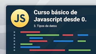 Curso básico de Javascript desde 0 para principiantes 2020 - Tipos de datos
