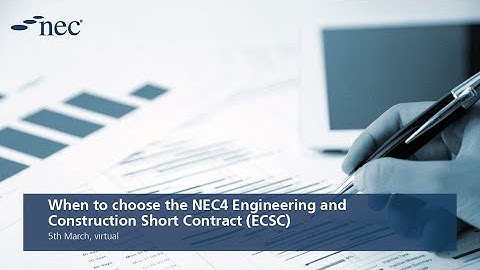 When to choose the Engineering and Construction Short Contract (ECSC) | Webinars | NEC Contracts