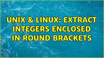 Unix & Linux: Extract integers enclosed in round brackets (3 Solutions!!)