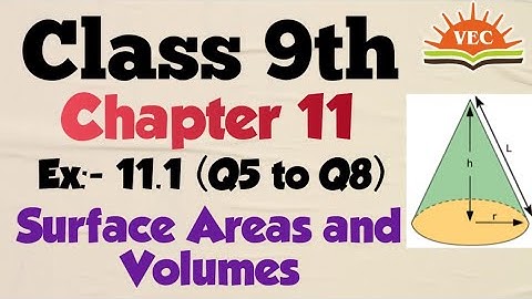 Class 9 maths chapter 11  exercise 11.1 (Q5 to Q8)   | Surface Areas & Volumes | NCERT Solutions