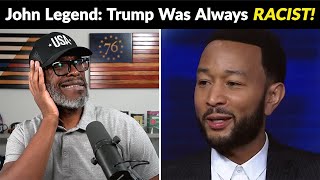 Longtime TDS Sufferer John Legend: Trump Has ALWAYS Been Racist!