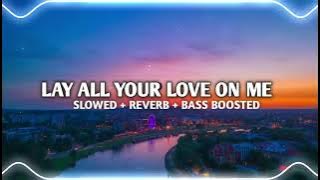 ABBA - Lay All Your Love On Me (Slowed   Reverb   Bass Boosted)