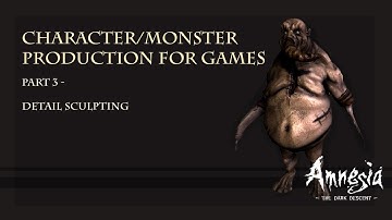 Character Production (Amnesia: The Dark Descent) Part 3 - Detail Sculpting