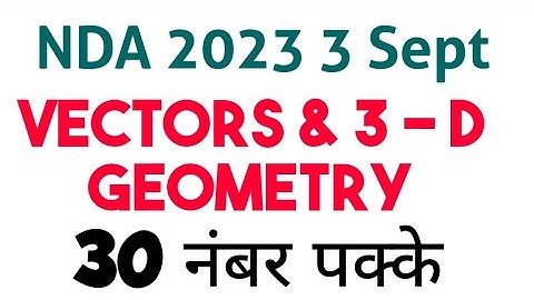 NDA 2023 3 september | NDA VECTORS &  THREE DIMENSIONAL  GEOMETRY NDA | RAVI JANGRA SIR