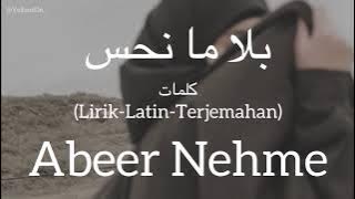 بلا ما نحس (Bala Ma Nhess) - Aber Nehme (عبير نعمة) | كلمات (Lirik-Latin-Terjemahan)