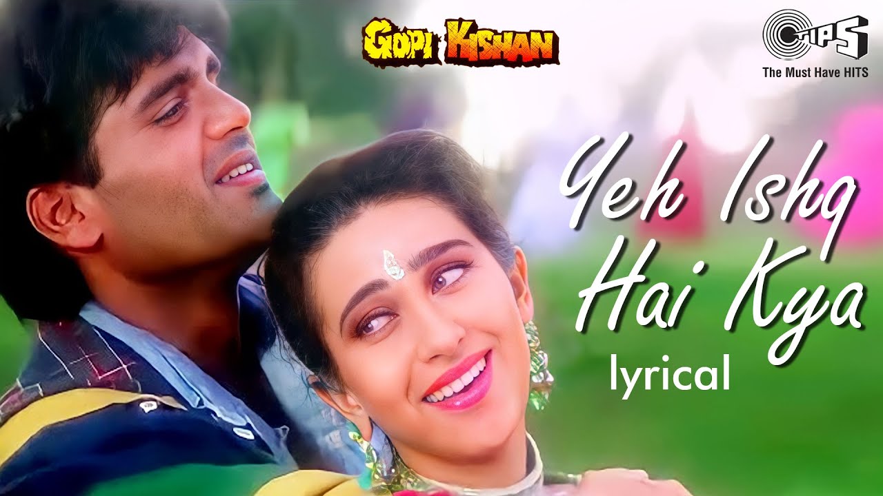 Yeh Ishq Hai Kya   Lyrical  Gopi Kishan  Sunil Shetty Karisma Kapoor  Kumar Sanu Alka Yagnik