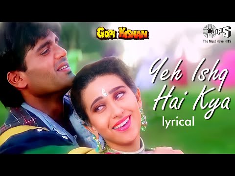 Yeh Ishq Hai Kya Lyrical Gopi Kishan Sunil Shetty Karisma Kapoor Kumar Sanu Alka Yagnik