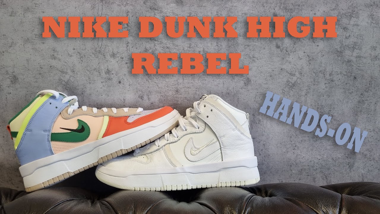 Nike Dunk High Rebel | Early Hands-On - YouTube