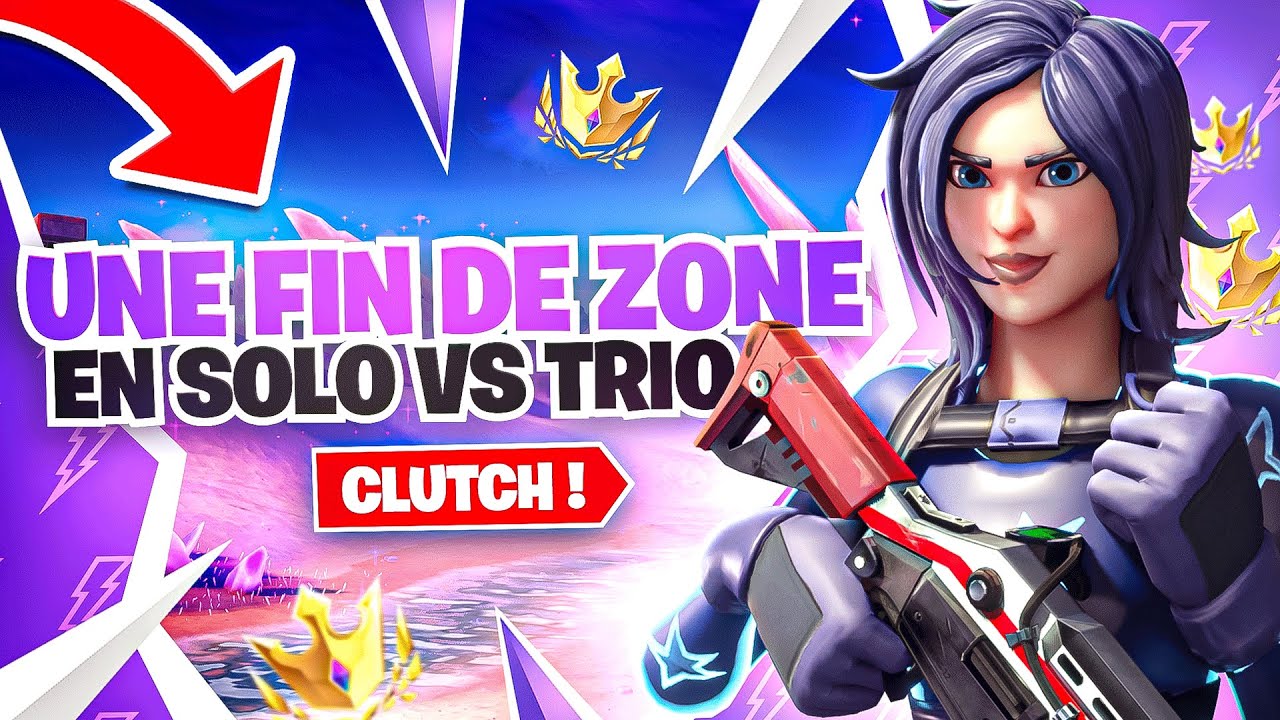 JE CLUTCH EN FIN DE ZONE EN SOLO VS TRIO !! (en Arène Champion) - YouTube
