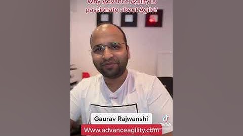Why is Advance Agility passionate about Agile? ~ By Gaurav Rajwanshi (Director, Advance Agility)