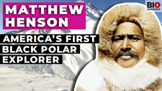 Matthew Henson: The Untold Story of America's Pioneering Black Polar Explorer