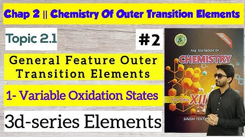 Variable Oxidation States Of Outer Transition Elements | Chap 12 | Class 12 Chemistry Sindh board