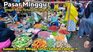 Pengalaman Jelajah Pasar Minggu Sehari sebelum Hari Lebaran | Suasana Pasar Terbesar di JAK-SEL