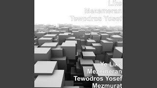 Baleweletaye - Like Mezemeran Tewodros Yosef