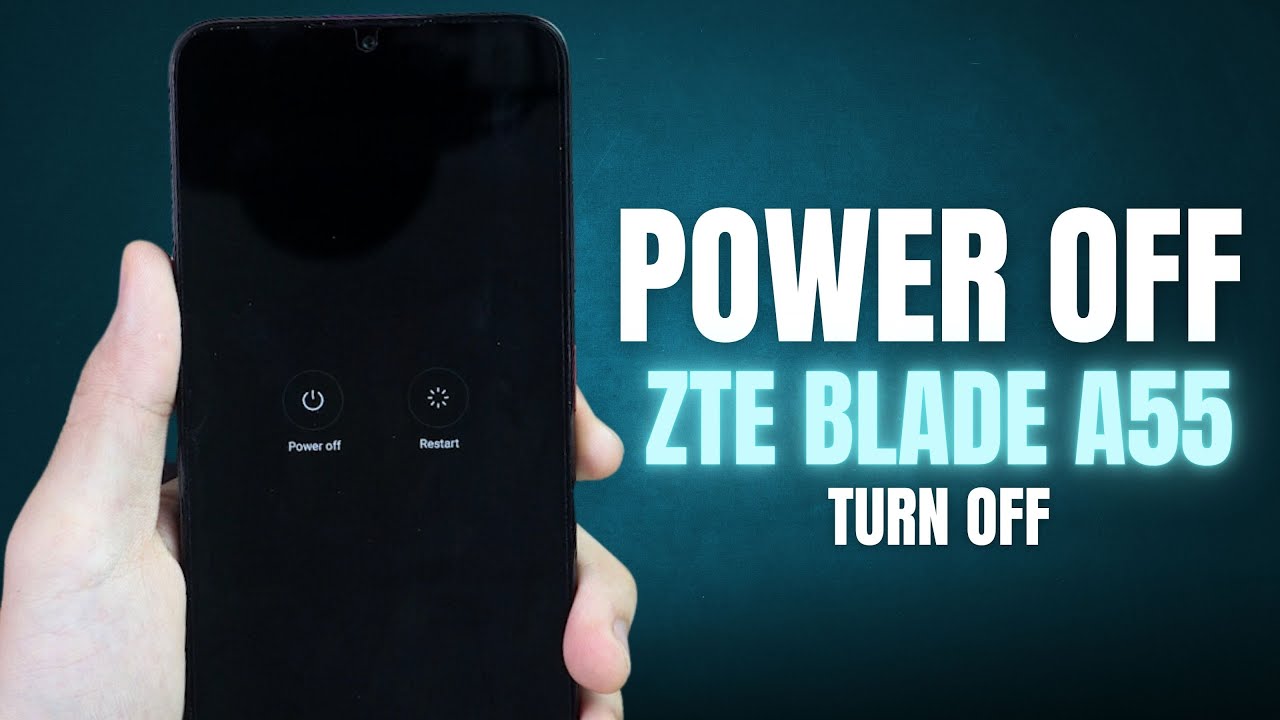 How to Turn Off Power ZTE Blade A55