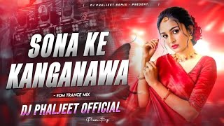 Sona Ke Kanganwa Satish Das Khortha Dj Song  Edm Bass Mix  Dj Phaljeet  