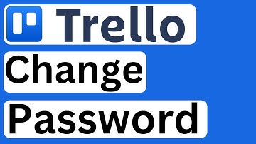 How to Change Password in Trello - Easy to Follow