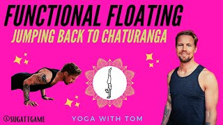 Functional Floating Jump Back To Chaturanga