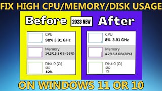 fix high ram/memory/cpu/disk usage on windows 11/10 [2023 edition]