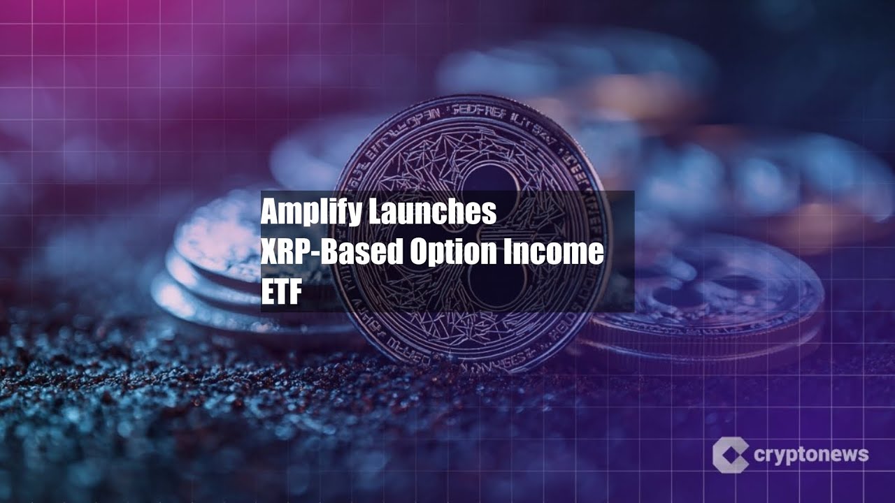 Amplify Launches XRP-Based Option Income ETF - YouTube