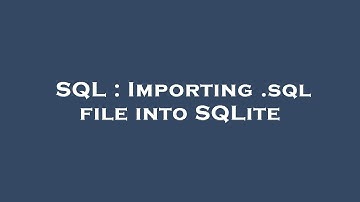 SQL : Importing .sql file into SQLite