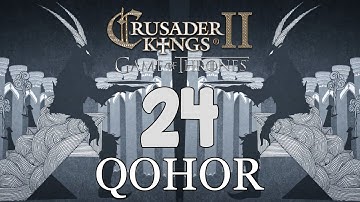 Ck2: Game of Thrones - DEUS GOAT! Qohor Episode 24