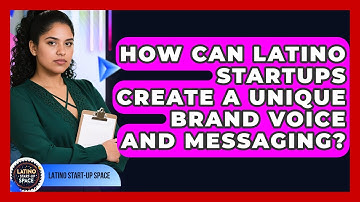 How Can Latino Startups Create A Unique Brand Voice And Messaging? - Latino Start Up Space