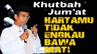 HARTA TAK AKAN DIBAWA MATI !!! KHUTBAH JUM,AT USTADZ ABDUL SOMAD Lc.MA.Ph.D