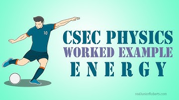 CSEC Physics Worked Example - Mechanics (Potential & Kinetic Energy) | Junior Roberts
