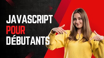 Introduction Complète à JavaScript : Variables, Fonctions, Conditions et Plus !