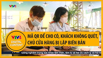 Mã QR để cho có, khách không quét, chủ bị lập biên bản | VTV4