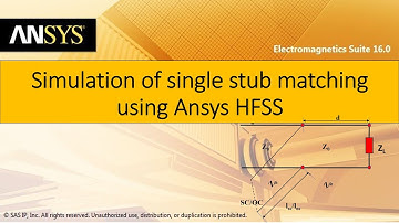 Simulation of single stub matching using Ansys HFSS and comparison of two solutions.
