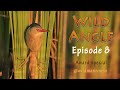 Wild Angle Episode 8 by @wildmanrouse