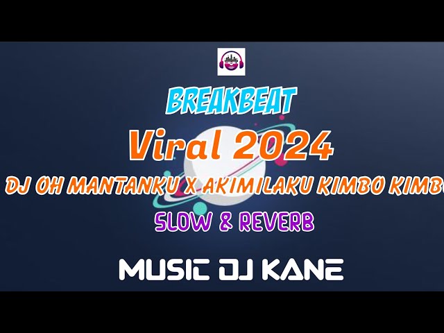 DJ OH MANTANKU X AKIMILAKU KIMBO KIMBO VIRALL 2024 | KANEE class=