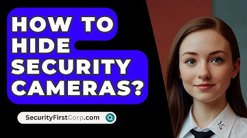How To Hide Security Cameras? - SecurityFirstCorp.com