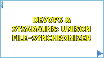 DevOps & SysAdmins: Unison File-Synchronizer