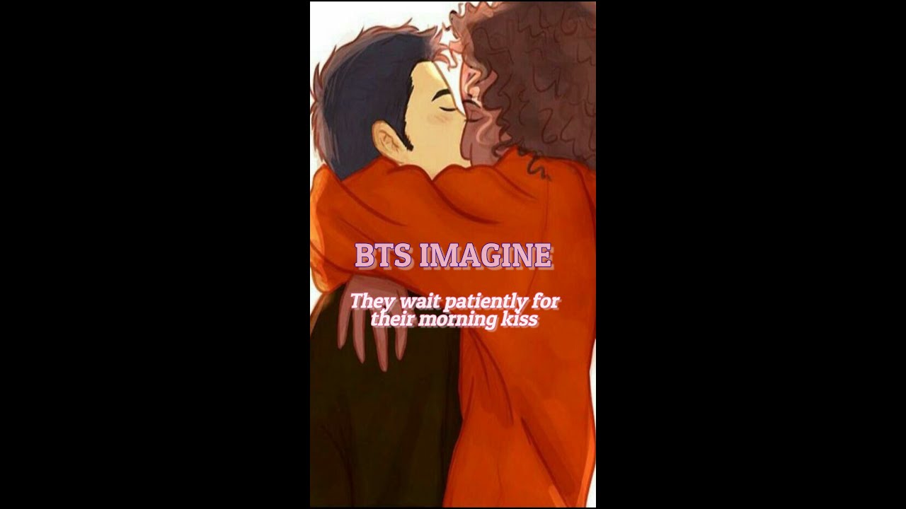 [BTS IMAGINE] They wait patiently for their morning kiss 🥰😘😇 - YouTube