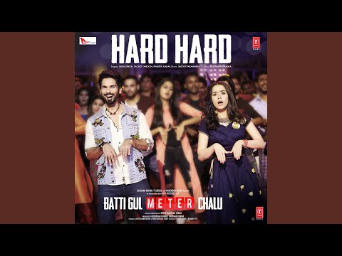 Hard Hard (From "Batti Gul Meter Chalu")