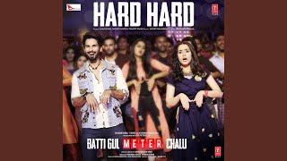 Download Lagu Hard Hard (From "Batti Gul Meter Chalu") Download Lagu Hard Hard (From "Batti Gul Meter Chalu")