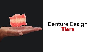 Tips and Tricks - Denture Design Tiers