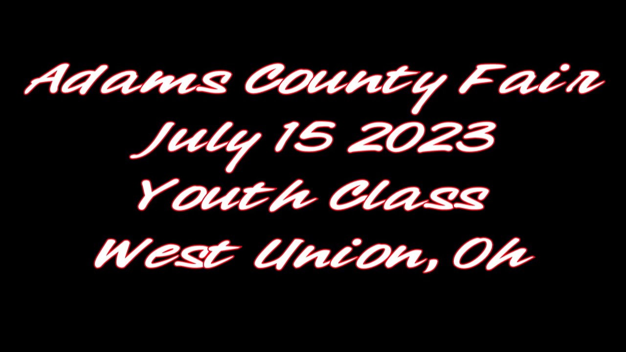 Adams County Fair July 15 2023 Youth Stock Class YouTube