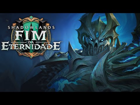 Fim da Eternidade – Trailer de Lançamento | World of Warcraft: Shadowlands