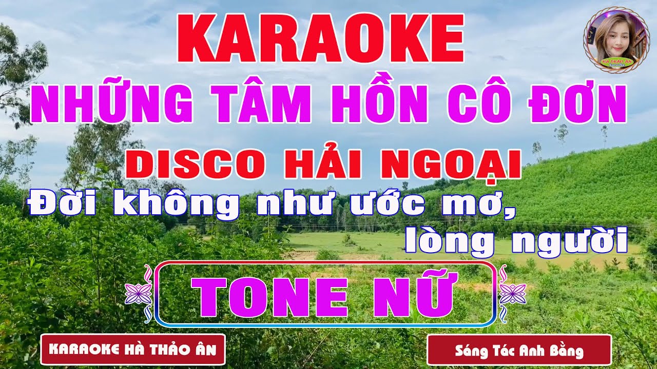 Những Tâm Hồn Cô Đơn (ST Anh Bằng) Karaoke Tone Nữ Bản Phối Disco Hải Ngoại || Karaoke Hà Thảo Ân