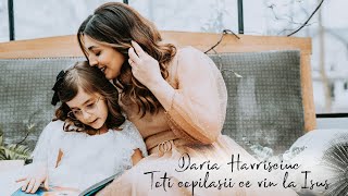Daria Havrisciuc - Toți copilașii ce vin la Isus ( Official video )