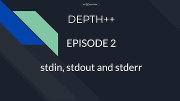 Deeper look at stdin, stdout and stderr - Episode 2