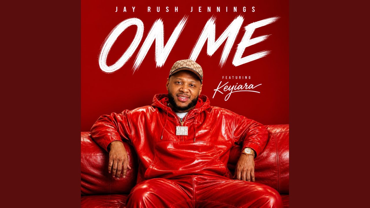 On Me radio — Jay Rush Jennings