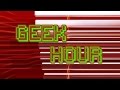 The geek hour  episode 1