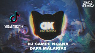 DJ SAMPE NGANA DAPA MALARIA🎶 LAGI VIRAL DI TIKTOK! BARU 2021!!