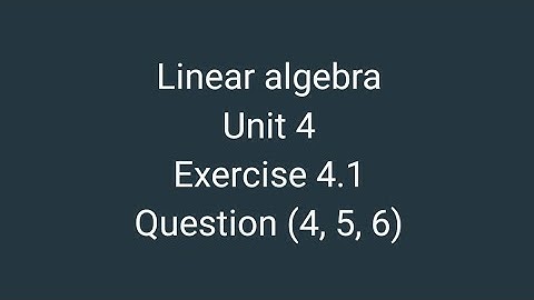 linear algebra || exercise 4.1 Question (4-6) || vector space
