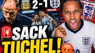 😡TUCHEL HAS TO GO! ENGLAND WERE SPINELESS! l Argentina 2-1 England